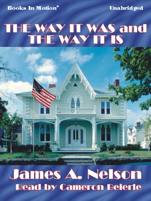 Title details for The Way It Was and the Way It Is by James A. Nelson - Available